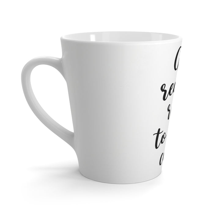 Latte Mug — "Get Ready to Drink Coffee" Script Coffee Latte Mug, Funny Morning Coffee Gift