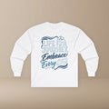 Long Sleeve Tee — "Life Is a Journey, Embrace Every Step" Inspirational Travel Shirt